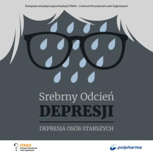 „SREBRNY ODCIEŃ DEPRESJI” – depresja osób starszych. Kampania antydepresyjna Fundacji ITAKA