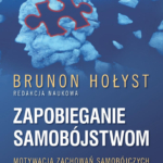Zapobieganie samobójstwom. Tom 1. Motywacja zachowań samobójczych