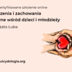 26.11 Samouszkodzenia i zachowania autoagresywne u dzieci i młodzieży