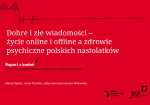 Dobre i złe wiadomości – życie online i offline a zdrowie psychiczne polskich nastolatków [RAPORT]